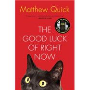 The Good Luck of Right Now 9780062285614