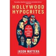 Hollywood Hypocrites : The Devastating Truth about Obama's Biggest Backers 9781451625615