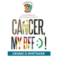 Cancer, My Bff :) ! 9781480885615