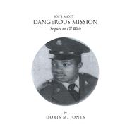 Joe's Most Dangerous Mission 9781490785615