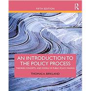 An Introduction to the Policy Process: Theories, Concepts, and Models of Public Policy Making 9781138495616