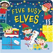 Five Busy Elves 9781589255616