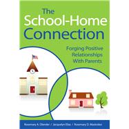 The School-home Connection: Forging Positive Relationships With Parents 9781629145617