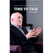 Time to Talk: An Exclusive Interview With Fethullah Gulen 9781935295617