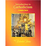 Introduction to Catholicism: A Complete Course, 2nd Edition 9781936045617