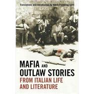 Mafia and Outlaw Stories from Italian Life and Literature 9780802095619