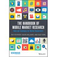 The Handbook of Mobile Market Research: Tools and Techniques for Market Researchers 9781118935620