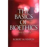 The Basics of Bioethics 9780205765621