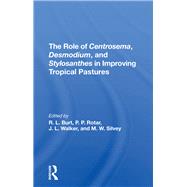 The Role Of Centrosema, Desmodium, And Stylosanthes In Improving Tropical Pastures 9780367295622
