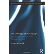 The Ontology of Psychology: Questioning Foundations in the Philosophy of Mind 9780415635622