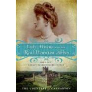 Lady Almina and the Real Downton Abbey 9780770435622