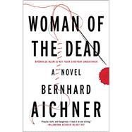 Woman of the Dead A Novel 9781476775623