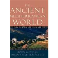 The Ancient Mediterranean World From the Stone Age to A.D. 600