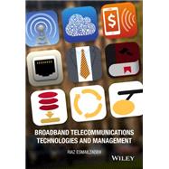 Broadband Telecommunications Technologies and Management 9781118995624