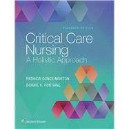 Critical Care Nursing A Holistic Approach 9781496315625