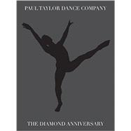 Paul Taylor Dance Company: The Diamond Anniversary 9781883285630