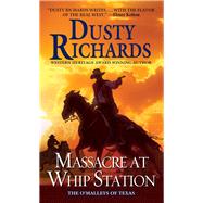 Massacre at Whip Station 9780786045631
