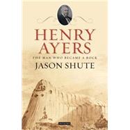 Henry Ayers The Man Who Became a Rock 9781848855632