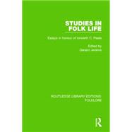 Studies in Folk Life Pbdirect: Essays in Honour of Iorwerth C. Peate 9781138845633