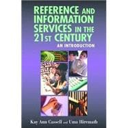 Reference And Information Services in the 21st Century: An Introduction 9781555705633