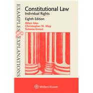 Examples & Explanations for Constitutional Law Individual Rights 9781543805635