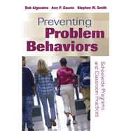 Preventing Problem Behaviors: Schoolwide Programs and Classroom Practices 9781632205636