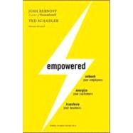 Empowered : Unleash Your Employees, Energize Your Customers, and Transform Your Business 9781422155639