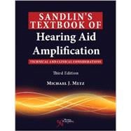 Sandlin's Textbook of Hearing Aid Amplification: Technical and Clinical Considerations 9781597565639