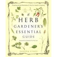 The Herb Gardener's Essential Guide 9780738745640