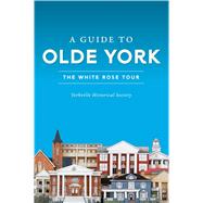 A Guide to Olde York 9781467145640