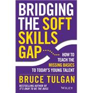 Bridging the Soft Skills Gap 9781118725641