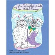 Uncle Wrigley Visits the Easter Bunny 9781728345642