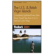 Fodor's U. S. and British Virgin Islands 2001 : Completely Updated Every Year, Smart Travel Tips from A to Z, Pull-Out Color Map