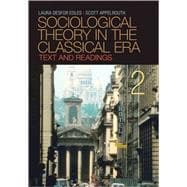 Sociological Theory in the Classical Era : Text and Readings 9781412975643