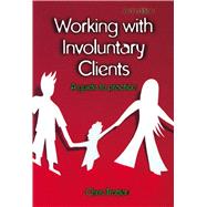 Working with Involuntary Clients: A Guide to Practice 9780415715645