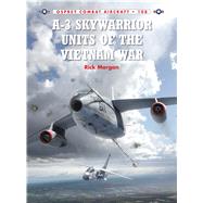 A-3 Skywarrior Units of the Vietnam War 9781472805645