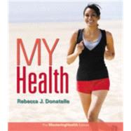 My Health The MasteringHealth Edition 9780133865646