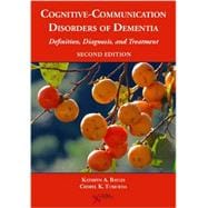 Cognitive-communication Disorders of Dementia: Definition, Diagnosis, and Treatment 9781597565646