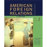 American Foreign Relations A History, Volume 1: To 1920 9780547225647