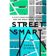 Street Smart: The Rise of Cities And The Fall Of Cars 9781610395649