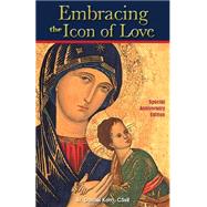 Embracing the Icon of Love 9780764825651