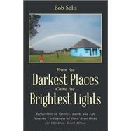 From the Darkest Places Come the Brightest Lights 9781504345651