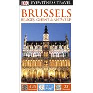 DK Eyewitness Travel Guide: Brussels, Bruges, Ghent & Antwerp 9781465425652