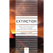 Extinction: How Life on Earth Nearly Ended 250 Million Years Ago 9780691165653