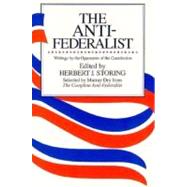 Anti-Federalist : An Abridgment of the Complete Anti-Federalist 9780226775654