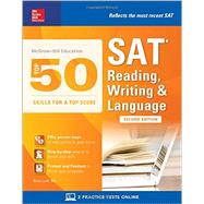 McGraw-Hill Education Top 50 Skills for a Top Score: SAT Reading, Writing & Language, Second Edition 9781259585654