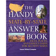 The Handy State-by-State Answer Book Faces, Places, and Famous Dates for All Fifty States 9781578595655