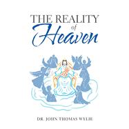 The Reality of Heaven 9781546275657