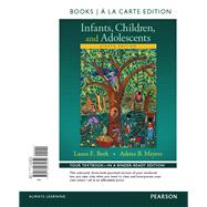Infants, Children, and Adolescents , Books a la Carte Edition 9780134035659