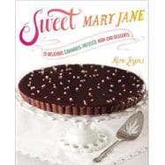 Sweet Mary Jane: 75 Delicious Cannabis-infused High-end Desserts 9781583335659